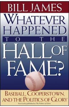Coperta cărții 'Whatever Happened to the Hall of Fame - Bill James'