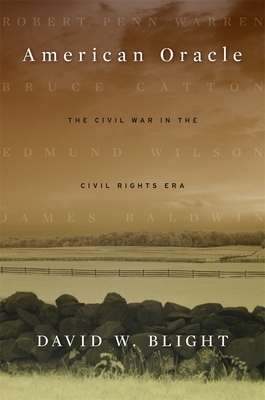 American Oracle: The Civil War in the Civil Rights Era - David W. Blight