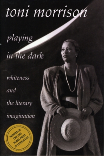 Playing in the Dark: Whiteness and the Literary Imagination - Toni Morrison