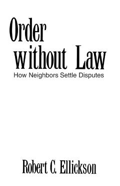 Poza produsului Order Without Law: How Neighbors Settle Disputes - Robert C. Ellickson