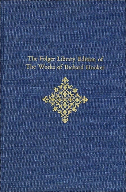 The Folger Library Edition of the Works of Richard Hooker - Richard Hooker