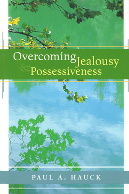 Overcoming Jealousy and Possessiveness - Paula Hauck