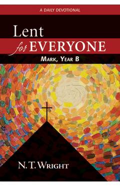 Lent for Everyone: Mark, Year B
