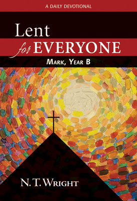 Coperta cărții 'Lent for Everyone: Mark, Year B - N. T. Wright'