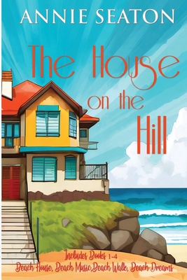 The House on the Hill - Annie Seaton