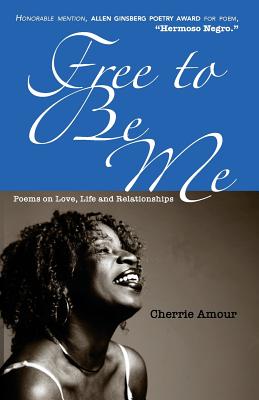 Coperta cărții 'Free to Be Me: Poems on Love, Life, and Relationships - Cherrie Amour'