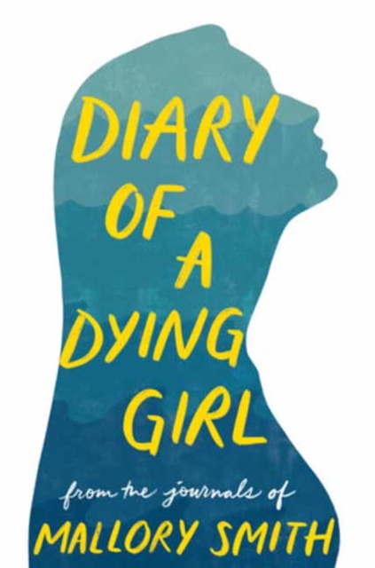 Diary of a Dying Girl: Adapted from Salt in My Soul - Mallory Smith