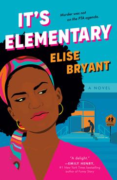 Poza produsului It's Elementary - Elise Bryant