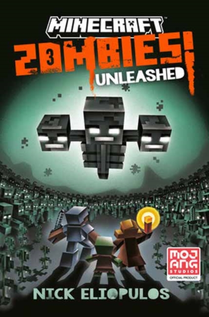 Minecraft: Zombies Unleashed!: An Official Minecraft Novel - Nick Eliopulos