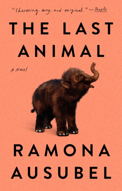 The Last Animal - Ramona Ausubel