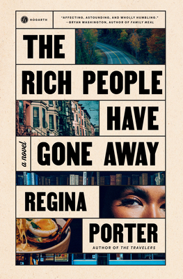 The Rich People Have Gone Away - Regina Porter