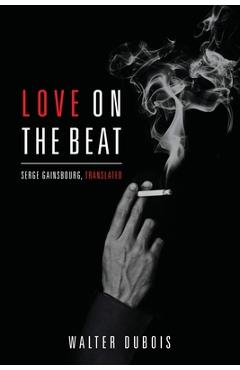 Coperta cărții 'Love on the Beat: Serge Gainsbourg, Translated - Walter Dubois'