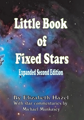 Little Book of Fixed Stars: Expanded Second Edition - Michael Munkasey