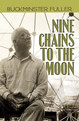 Nine Chains to the Moon - Buckminster Fuller