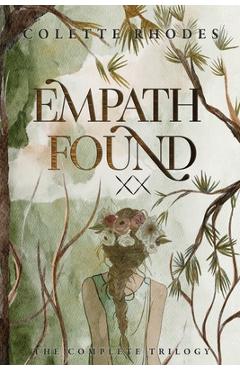 Coperta cărții 'Empath Found: The Complete Trilogy - Colette Rhodes'