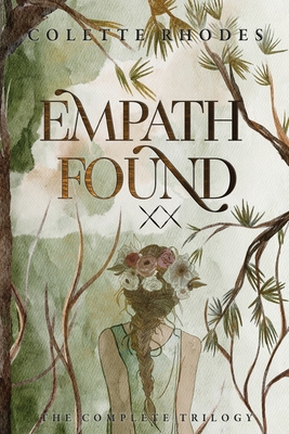 Coperta cărții 'Empath Found: The Complete Trilogy - Colette Rhodes'