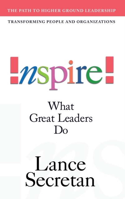 Inspire! What Great Leaders Do - Lance Secretan