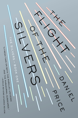 The Flight of the Silvers: The Silvers Book One - Daniel Price