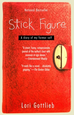 Stick Figure: A Diary of My Former Self - Lori Gottlieb