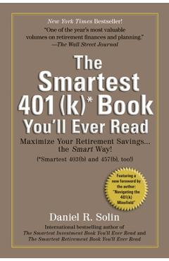 Coperta cărții 'Smartest 401(k) Book You'll Ever Read: Smartest 401(k) Book You'll Ever Read: Maximize Your Retirement Savings...the'