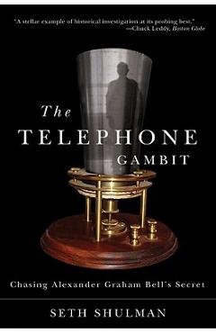 Coperta cărții 'Telephone Gambit: Chasing Alexander Graham Bell's Secret - Seth Shulman'