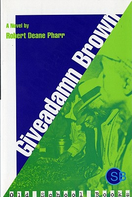 Giveadamn Brown - Robert Deane Pharr