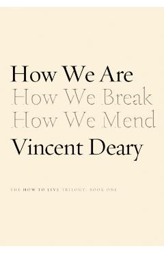 Coperta cărții 'How We Are: Book One of the How to Live Series - Vincent Deary'