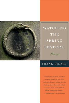 Watching the Spring Festival - Frank Bidart
