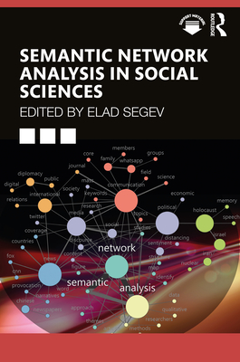 Semantic Network Analysis in Social Sciences - Elad Segev