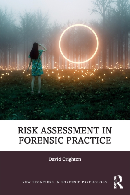 Risk Assessment in Forensic Practice - David Crighton