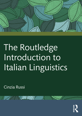 The Routledge Introduction to Italian Linguistics - Cinzia Russi