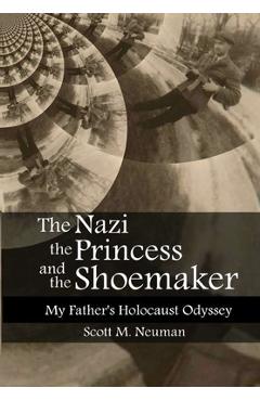 Coperta cărții 'The Nazi, the Princess, and the Shoemaker - Scott Neuman'