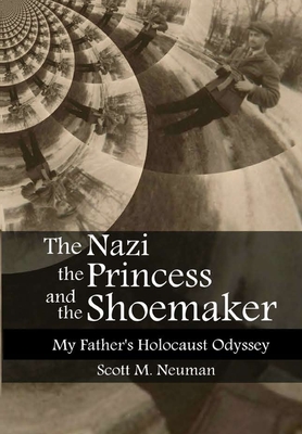 Coperta cărții 'The Nazi, the Princess, and the Shoemaker - Scott Neuman'