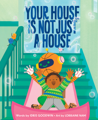 Your House Is Not Just a House - Idris Goodwin