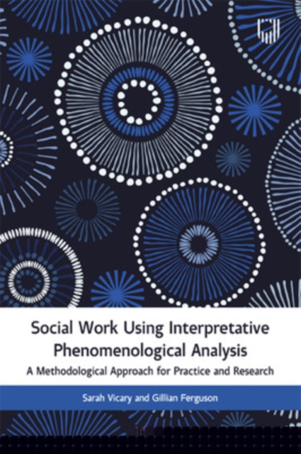 Social Work Using Interpretative Phenomenological Analysis - Sarah Vicary