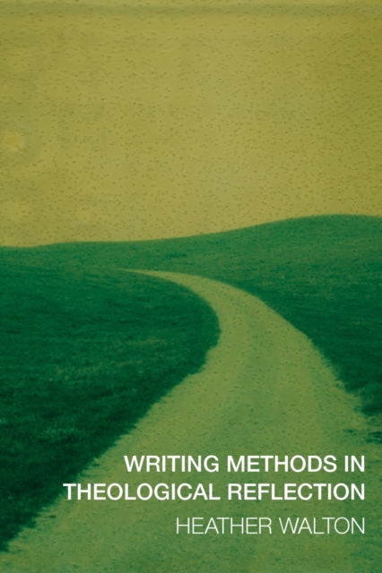 Writing Methods in Theological Reflection - Heather Walton