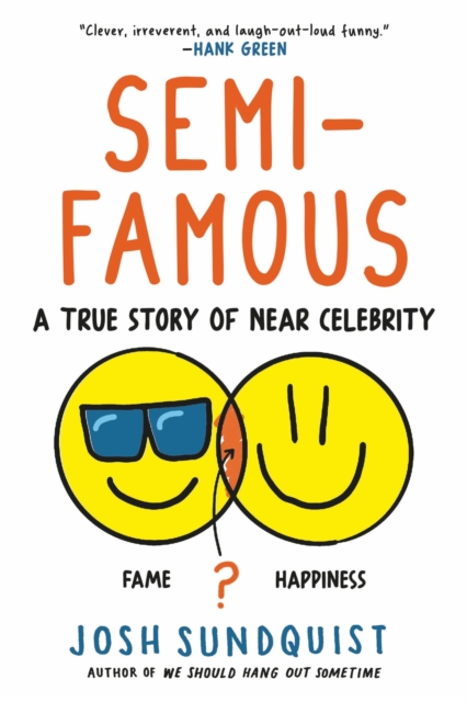 Semi-Famous: A True Story of Near Celebrity - Josh Sundquist