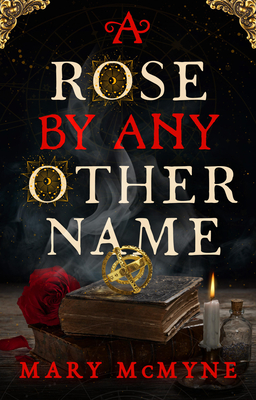 A Rose by Any Other Name - Mary Mcmyne