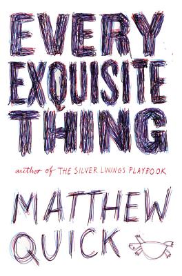 Every Exquisite Thing - Matthew Quick
