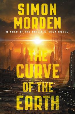 The Curve of the Earth - Simon Morden