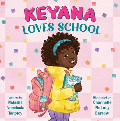 Keyana Loves School - Natasha Anastasia Tarpley