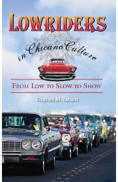 Coperta cărții 'Lowriders in Chicano Culture: From Low to Slow to Show - Charles Tatum'