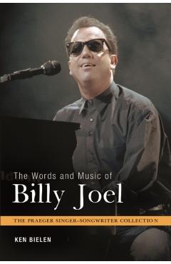 Coperta cărții 'The Words and Music of Billy Joel - Ken Bielen'