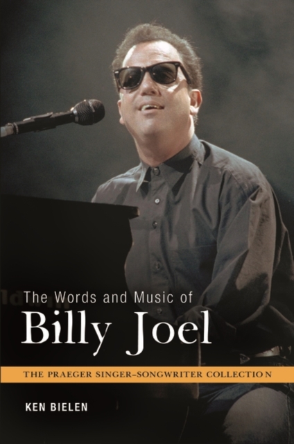 The Words and Music of Billy Joel - Ken Bielen