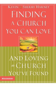 Coperta cărții 'Finding a Church You Can Love and Loving the Church You've Found - Kevin G. Harney'