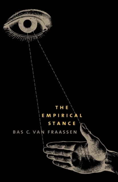 The Empirical Stance: Family and Material Culture, 1500-1800 - Bas C. Van Fraassen