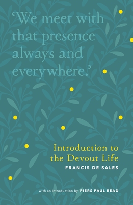 Introduction to the Devout Life - Piers Paul Read