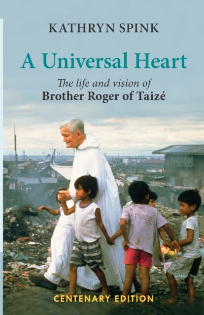 Coperta cărții 'Universal Heart: The Life and Vision of Brother Roger of Taize - Kathryn Spink'