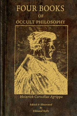 Four Books of Occult Philosophy - Edmund Kelly