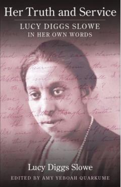Poza produsului Her Truth and Service: Lucy Diggs Slowe in Her Own Words - Lucy Diggs Slowe
